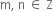 straight m comma space straight n space element of space straight Z