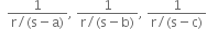 space space fraction numerator 1 over denominator straight r divided by left parenthesis straight s minus straight a right parenthesis end fraction comma space fraction numerator 1 over denominator straight r divided by left parenthesis straight s minus straight b right parenthesis end fraction comma space fraction numerator 1 over denominator straight r divided by left parenthesis straight s minus straight c right parenthesis end fraction