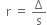 space space straight r space equals space straight capital delta over straight s