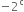 negative 2 to the power of straight c