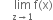 space space space space limit as straight z rightwards arrow 1 of straight f left parenthesis straight x right parenthesis