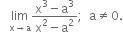 space space space limit as straight x rightwards arrow straight a of fraction numerator straight x cubed minus straight a cubed over denominator straight x squared minus straight a squared end fraction semicolon space space straight a not equal to 0.