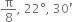 straight pi over 8 comma space 22 degree comma space 30 apostrophe