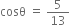 cosθ space equals space 5 over 13