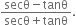 fraction numerator secθ minus tanθ over denominator secθ plus tanθ end fraction.