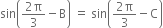 sin open parentheses fraction numerator 2 straight pi over denominator 3 end fraction minus straight B close parentheses space equals space sin open parentheses fraction numerator 2 straight pi over denominator 3 end fraction minus straight C close parentheses