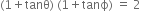 left parenthesis 1 plus tanθ right parenthesis space left parenthesis 1 plus tanϕ right parenthesis space equals space 2
