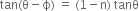 tan left parenthesis straight theta minus straight ϕ right parenthesis space equals space left parenthesis 1 minus straight n right parenthesis space tanθ