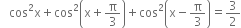 space space space cos squared straight x plus cos squared open parentheses straight x plus straight pi over 3 close parentheses plus cos squared open parentheses straight x minus straight pi over 3 close parentheses equals 3 over 2
