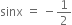 sinx space equals space minus 1 half