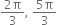 fraction numerator 2 straight pi over denominator 3 end fraction comma space fraction numerator 5 straight pi over denominator 3 end fraction