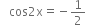 space space space cos 2 straight x equals negative 1 half