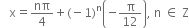 space space space straight x equals nπ over 4 plus left parenthesis negative 1 right parenthesis to the power of straight n open parentheses negative straight pi over 12 close parentheses comma space straight n space element of space straight Z