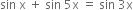 sin space straight x space plus space sin space 5 straight x space equals space sin space 3 straight x