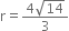 straight r equals fraction numerator 4 square root of 14 over denominator 3 end fraction