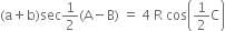 left parenthesis straight a plus straight b right parenthesis sec 1 half left parenthesis straight A minus straight B right parenthesis space equals space 4 space straight R space cos open parentheses 1 half straight C close parentheses