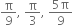 straight pi over 9 comma space straight pi over 3 comma space fraction numerator 5 straight pi over denominator 9 end fraction