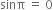 sinπ space equals space 0