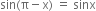 sin left parenthesis straight pi minus straight x right parenthesis space equals space sinx