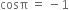 cosπ space equals space minus 1
