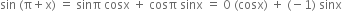 sin space left parenthesis straight pi plus straight x right parenthesis space equals space sinπ space cosx space plus space cosπ space sinx space equals space 0 space left parenthesis cosx right parenthesis space plus space left parenthesis negative 1 right parenthesis space sinx