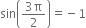 sin open parentheses fraction numerator 3 straight pi over denominator 2 end fraction close parentheses equals negative 1