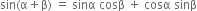 sin left parenthesis straight alpha plus straight beta right parenthesis space equals space sinα space cosβ space plus space cosα space sinβ