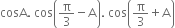 cosA. space cos open parentheses straight pi over 3 minus straight A close parentheses. space cos open parentheses straight pi over 3 plus straight A close parentheses
