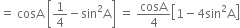 equals space cosA space open square brackets 1 fourth minus sin squared straight A close square brackets space equals space cosA over 4 open square brackets 1 minus 4 sin squared straight A close square brackets