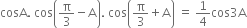 cosA. space cos open parentheses straight pi over 3 minus straight A close parentheses. space cos open parentheses straight pi over 3 plus straight A close parentheses space equals space 1 fourth cos 3 straight A