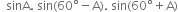 space space sinA. space sin left parenthesis 60 degree minus straight A right parenthesis. space sin left parenthesis 60 degree plus straight A right parenthesis