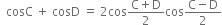 space space cosC space plus space cosD space equals space 2 cos fraction numerator straight C plus straight D over denominator 2 end fraction cos fraction numerator straight C minus straight D over denominator 2 end fraction