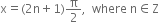 straight x equals left parenthesis 2 straight n plus 1 right parenthesis straight pi over 2 comma space space where space straight n element of straight Z