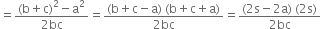 equals fraction numerator left parenthesis straight b plus straight c right parenthesis squared minus straight a squared over denominator 2 bc end fraction equals fraction numerator left parenthesis straight b plus straight c minus straight a right parenthesis space left parenthesis straight b plus straight c plus straight a right parenthesis over denominator 2 bc end fraction equals fraction numerator left parenthesis 2 straight s minus 2 straight a right parenthesis space left parenthesis 2 straight s right parenthesis over denominator 2 bc end fraction
