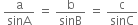 space straight a over sinA space equals space straight b over sinB space equals space straight c over sinC