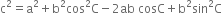straight c squared equals straight a squared plus straight b squared cos squared straight C minus 2 ab space cosC plus straight b squared sin squared straight C