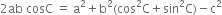 2 ab space cosC space equals space straight a squared plus straight b squared left parenthesis cos squared straight C plus sin squared straight C right parenthesis minus straight c squared