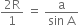 fraction numerator 2 straight R over denominator 1 end fraction space equals space fraction numerator straight a over denominator sin space straight A end fraction