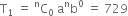 straight T subscript 1 space equals space straight C presuperscript straight n subscript 0 space straight a to the power of straight n straight b to the power of 0 space equals space 729