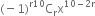 left parenthesis negative 1 right parenthesis to the power of straight r straight C presuperscript 10 subscript straight r straight x to the power of 10 minus 2 straight r end exponent