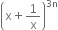open parentheses straight x plus 1 over straight x close parentheses to the power of 3 straight n end exponent