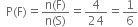 space space straight P left parenthesis straight F right parenthesis equals fraction numerator straight n left parenthesis straight F right parenthesis over denominator straight n left parenthesis straight S right parenthesis end fraction equals 4 over 24 equals 1 over 6