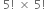 space 5 factorial space cross times space 5 factorial
