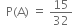 space space straight P left parenthesis straight A right parenthesis space equals space 15 over 32