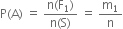 straight P left parenthesis straight A right parenthesis space equals space fraction numerator straight n left parenthesis straight F subscript 1 right parenthesis over denominator straight n left parenthesis straight S right parenthesis end fraction space equals space straight m subscript 1 over straight n