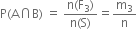 straight P left parenthesis straight A intersection straight B right parenthesis space equals space fraction numerator straight n left parenthesis straight F subscript 3 right parenthesis over denominator straight n left parenthesis straight S right parenthesis end fraction equals straight m subscript 3 over straight n