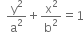 space space straight y squared over straight a squared plus straight x squared over straight b squared equals 1