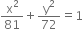 straight x squared over 81 plus straight y squared over 72 equals 1