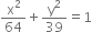 straight x squared over 64 plus straight y squared over 39 equals 1