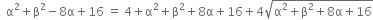 space space straight alpha squared plus straight beta squared minus 8 straight alpha plus 16 space equals space 4 plus straight alpha squared plus straight beta squared plus 8 straight alpha plus 16 plus 4 square root of straight alpha squared plus straight beta squared plus 8 straight alpha plus 16 end root